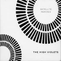 The High Violets : Satellite Remixes